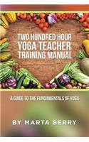 Two Hundred Hour Yoga Teacher Training Manual