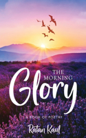 The Morning Glory: A Book of Poetry