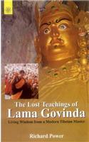 The Lost Teachings Of Lama Govinda:Living Wisdom From A Modern Tibetan Master