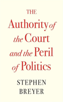 Authority of the Court and the Peril of Politics