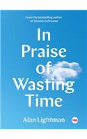 In Praise of Wasting Time