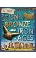 Explore!: Stone, Bronze and Iron Ages