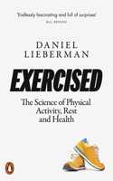 Exercised: The Science of Physical Activity, Rest and Health