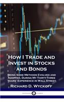 How I Trade and Invest in Stocks and Bonds