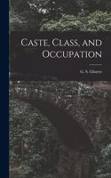 Caste, Class, and Occupation