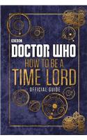 Doctor Who: How to be a Time Lord - The Official Guide