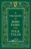 Treasury of Irish Fairy and Folk Tales (Barnes & Noble Collectible Classics: Omnibus Edition)