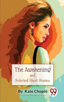 Awakening, And Selected Short Stories