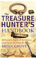 The Treasure Hunter's Handbook: Britain's Burried Treasur - And How to Find It