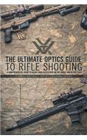 The Ultimate Optics Guide to Rifle Shooting