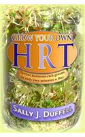 Grow Your Own Hrt