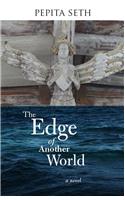 The Edge of Another World : A Novel