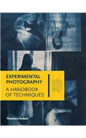 Experimental Photography: A Handbook of Techniques