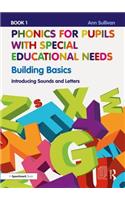 Phonics for Pupils with Special Educational Needs Book 1: Building Basics