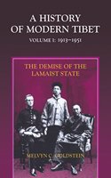 A History of Modern Tibet, Volume 1: The Demise of the Lamaist State, 1913-1951