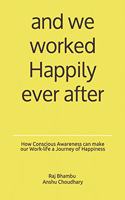 and we worked Happily ever after