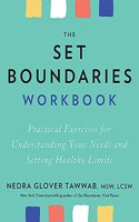 The Set Boundaries Workbook: Practical Exercises for Understanding Your Needs and Setting Healthy Limits