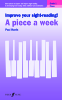 Improve Your Sight-Reading! Piano -- A Piece a Week, Grade 1