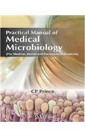 Practical Manual of Medical Microbiology (for Medical, Dental and Paramedical Students)