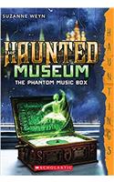 The Haunted Museum #2: The Phantom Music Box