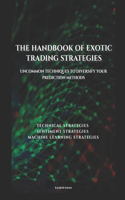 The handbook of exotic trading strategies