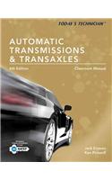 Today's Technician: Automatic Transmissions and Transaxles Classroom Manual and Shop Manual