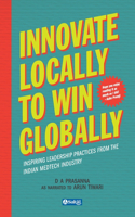 Innovate Locally to Win Globally