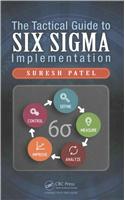 The Tactical Guide to Six SIGMA Implementation