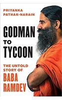 Godman to Tycoon: The Untold Story of Baba Ramdev