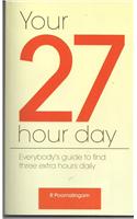 Your 27 Hour Day: Everybody's giude to to find three extra hours daily