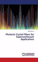 Photonic Crystal Fibers for Supercontinuum Applications