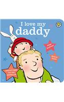 I Love My Daddy Board Book