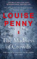 The Madness of Crowds: Chief Inspector Gamache Novel Book 17