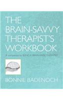 The Brain-Savvy Therapist's Workbook