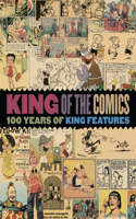 King of the Comics: One Hundred Years of King Features Syndicate