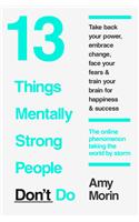 13 Things Mentally Strong People Don’t Do