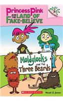 Moldylocks and the Three Beards: A Branches Book (Princess Pink and the Land of Fake-Believe #1)