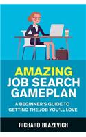 Amazing Job Search Gameplan