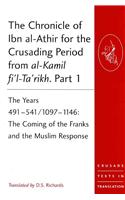 The Chronicle of Ibn Al-Athir for the Crusading Period from Al-Kamil Fi'l-Ta'rikh. Parts 1-3