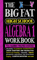 Big Fat High School Algebra 1 Workbook