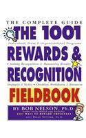 The 1001 Rewards & Recognition Fieldbook: The Complete Guide