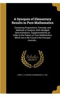 A Synopsis of Elementary Results in Pure Mathematics