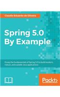 Spring 5.0 By Example