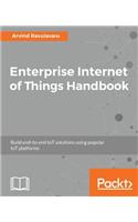 Enterprise Internet of Things Handbook