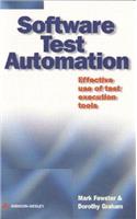 Software Test Automation: Effective Use of Test Execution Tools