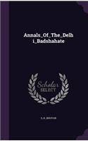 Annals_Of_The_Delhi_Badshahate