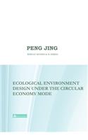 Ecological Environment Design Under the Circular Economy Mode