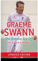 Graeme Swann: The Breaks Are Off - My Autobiography