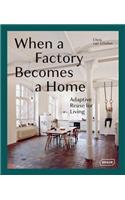 When a Factory Becomes a Home