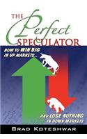 The Perfect Speculator